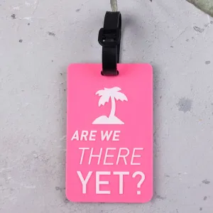 "Are We There Yet?" Luggage Tag